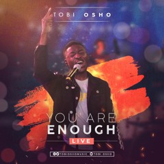 You Are Enough (Live) - Tobi Osho