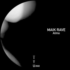 Maik Rave - Atmo [ITU2602]
