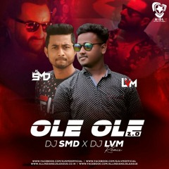 Ole Ole 2.0 DJ SMD X DJ LVM Remix Song