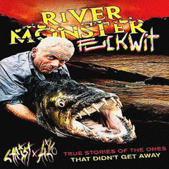 RIVER MONSTER FUCKWIT FT. ENEMYAIKO