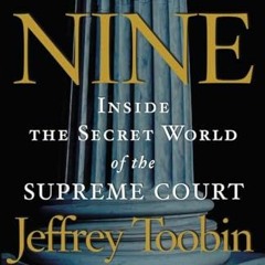 [PDF] Download The Nine: Inside the Secret World of the Supreme Court