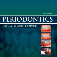 [GET] KINDLE 📍 Periodontics by  Barry M. Eley BDS  FDSRCS  PhD,Mena Soory FDSRCS  Ph