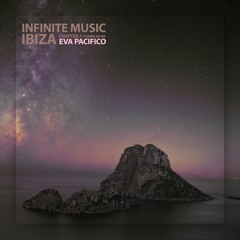 Eva Pacifico ~ Infinite Music Ibiza