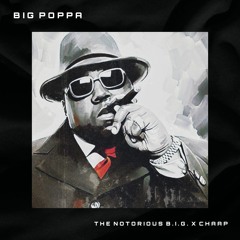 The Notorious B.I.G. - Big Poppa (CHAAP Remix)
