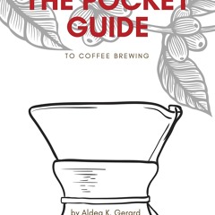 ⚡Audiobook🔥 A Pocket Guide: to Coffee Brewing