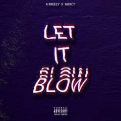 Let It Blow ft. J Mercy