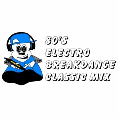 80`s Electro Breakdance Classic Mix