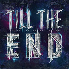 Till The End X WoodyG