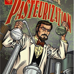 [READ] EBOOK 📂 Louis Pasteur and Pasteurization (Rise and Shine) (Inventions and Dis