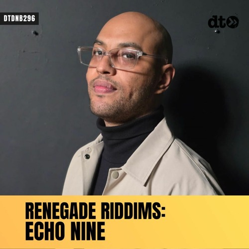 RENEGADE RIDDIMS: Echo Nine