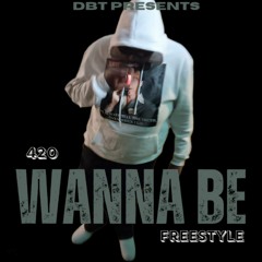 WANNA BE "FREESTYLE" performed by 420