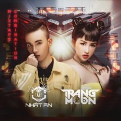 MIXTAPE - COMBINATION - TRANG MOON FT NHAT AN.WAV