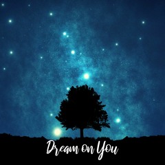 Dream on You