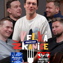 Velká PODCASTOVÁ žranice: Brocast x Bruselský diktát