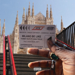 Milano Be Like (feat. Sina Tekle)