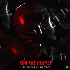 Nicky Romero and Third Party - For The People