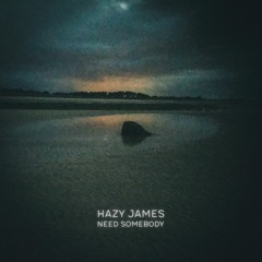 PREMIERE : Hazy James - Need Somebody (Hardway Bros Remix)