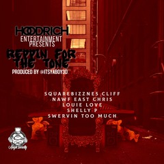 REPPIN 4 THE TONE FT NAWF EAST CHRIS X LOUIE LOVE X SHELLY P X SWERVIN TOO MUCH