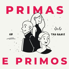 Tha Grace And GB - Primas E Primos (Original Mix)