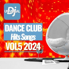 Dance Club Hits Songs 2024 VOL5 | DJ MIX | Dance the night 2024 | Mix 2024