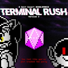 (OLD/Self-Insert Megalo)-<TERMINAL RUSH V.2>-