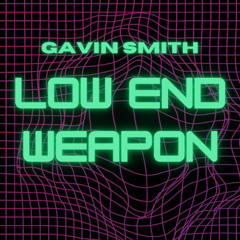 Low End Weapon (FREE DOWNLOAD)