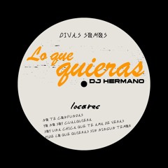 DJ Hermano - Lo que quieras
