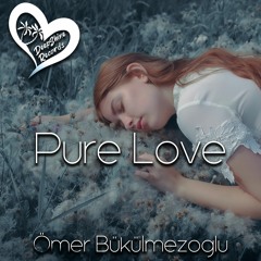 Ömer Bükülmezoğlu - Pure Love (Original Mix)