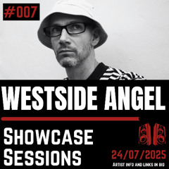 Westside Angel Showcase Session #007