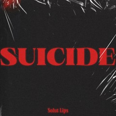 Solut Lips - Suicide