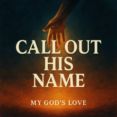 Call out is name - Worship