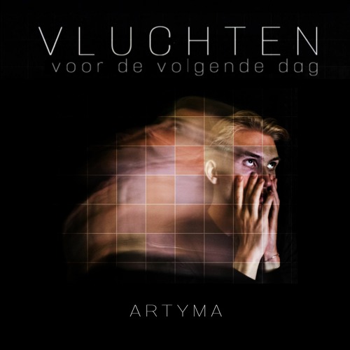 ARTYMA - Vluchten voor de volgende dag