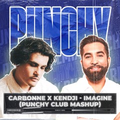 Carbonne X Kendji - Imagine (PUNCHY MASHUP)