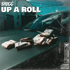 Up A Roll (prod. CCYouMadeThis)