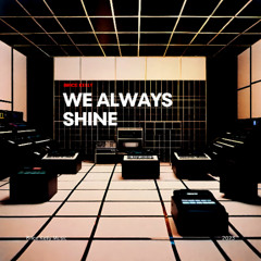 Brice Kelly - WE ALWAYS SHINE (OUT NOW)