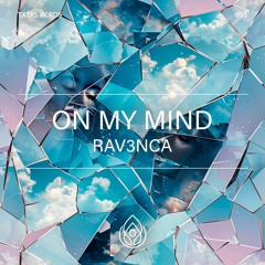 Rav3nca - On My Mind