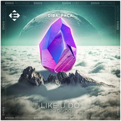 DIBA, PACA - Like U Do (Do Do Do)