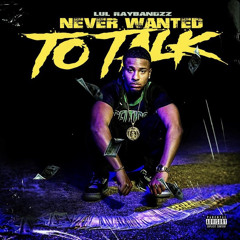 Never Wanted To Talk