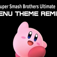 Super Smash Brothers Ultimate Menu Theme Remix