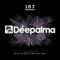 DPR PREMIERE: Tom Caruso - Do You Feel [Déepalma Records]