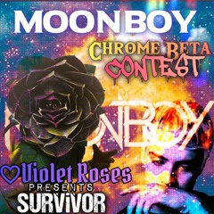 (2)Moonboy Chrome Contest ♡Violet Roses Presents: Survivor (Tearout Remix) #moonboycontest