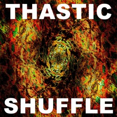 Thastic - Shuffle