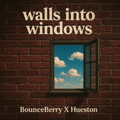 Walls Into Windows (BounceBerry Remix) by Hueston