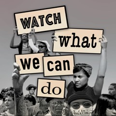Watch What We Can Do