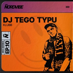 DJ TEGO TYPU / NORDVIBE MIX SERIES EP.10