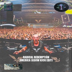 Radical Redemption - America (ASOW Kick Edit) *FREE DOWNLOAD*
