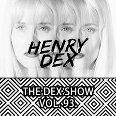 The Dex Show vol.93.