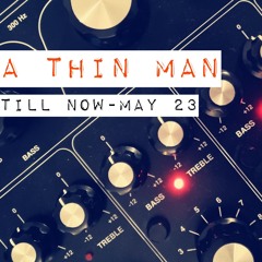 DeepArtSounds 371A Thin Man Till Now May 23
