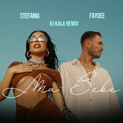 STEFANIA X FAYDEE - Ma Bebe (Dj Kala Remix)