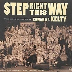 [ACCESS] EBOOK 💞 Step Right This Way: The Photographs of Edward J. Kelty by  Edward